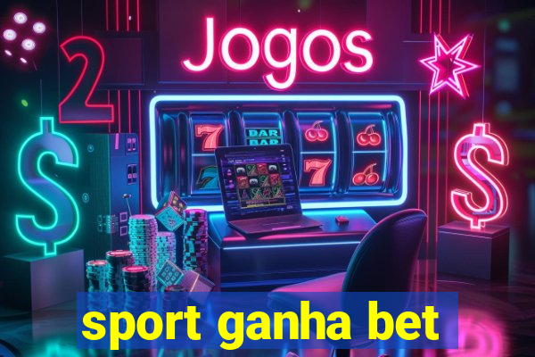 sport ganha bet